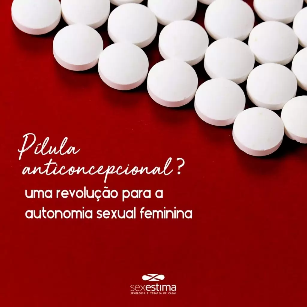 sexestima 120406216 703947370218190 1400148916228295796 n Pílula anticoncepcional